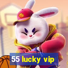 55 lucky vip